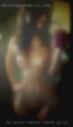 Me gusta hablar y mucha naked girls cosa pregunteme. Me gusta hablar y mucha naked girls cosa pregunteme.