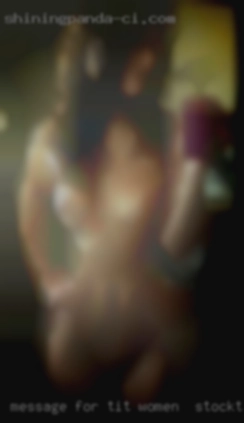 Message tit women in Stockton for availability.