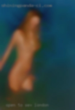 Open to all kind sex London of  experiences.